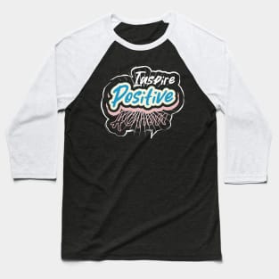 Inspire Positive Action Baseball T-Shirt